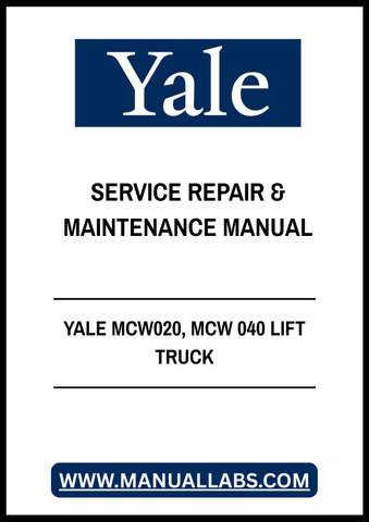 YALE MCW020, MCW 040 LIFT TRUCK SERVICE REPAIR & MAINTENANCE MANUAL - PDF FILE