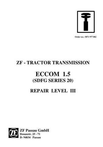Unlock the full potential of your ZF Transmission with the ECCOM 1.5 (SDFG Series 20) Repair Manual (Part No. 5871 977 002) in PDF format. This comprehensive guide provides detailed instructions, diagrams, and troubleshooting tips to ensure efficient repairs and maintenance. Perfect for both professionals and DIY enthusiasts, this manual is an essential resource for keeping your transmission in optimal condition. Download now and take the first step towards enhancing your vehicle's performance and longevity